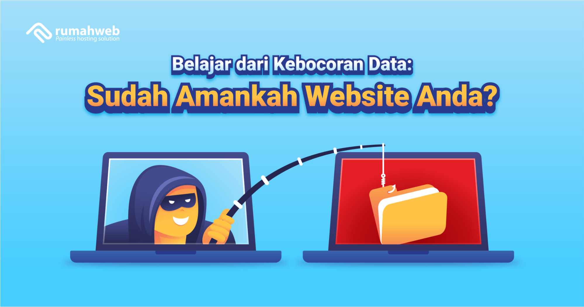 Belajar dari Kebocoran Data: Sudah Amankah Website Anda? Belajar dari Kebocoran Data: Sudah Amankah Website Anda?